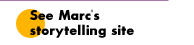 See Marc's storytelling site